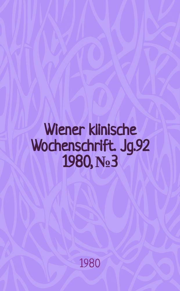 Wiener klinische Wochenschrift. Jg.92 1980, №3