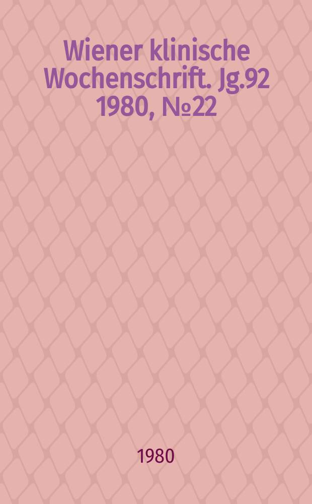 Wiener klinische Wochenschrift. Jg.92 1980, №22