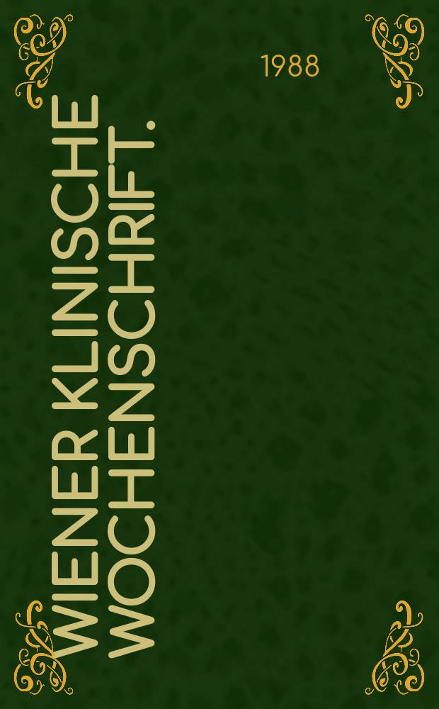 Wiener klinische Wochenschrift. (100 Jahre "Wiener klinische Wochenschrift" 1888-1988)