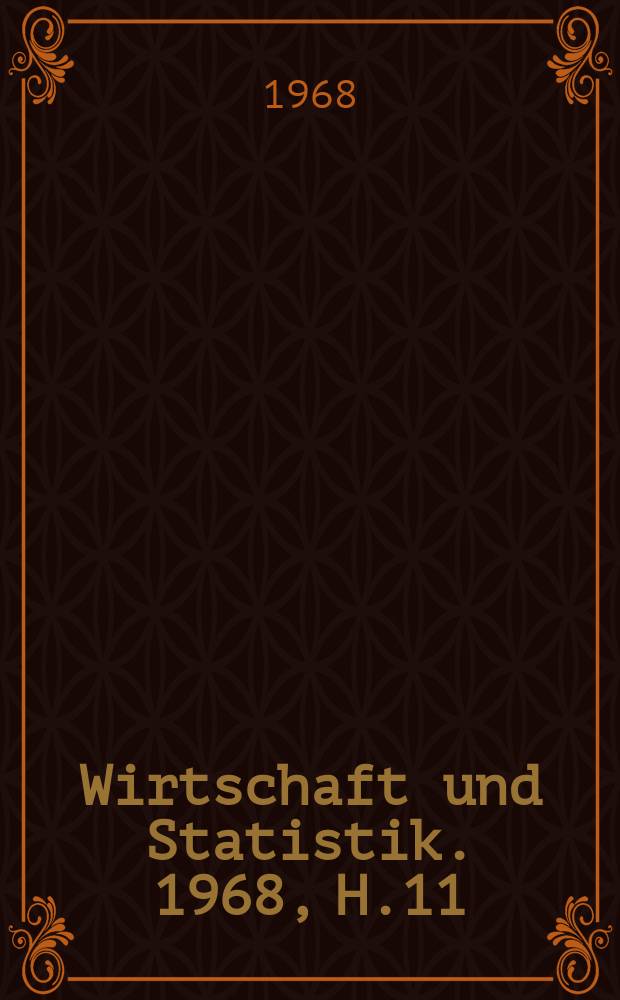 Wirtschaft und Statistik. 1968, H.11