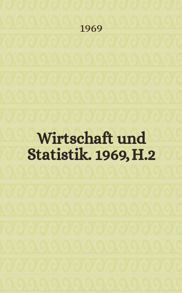 Wirtschaft und Statistik. 1969, H.2