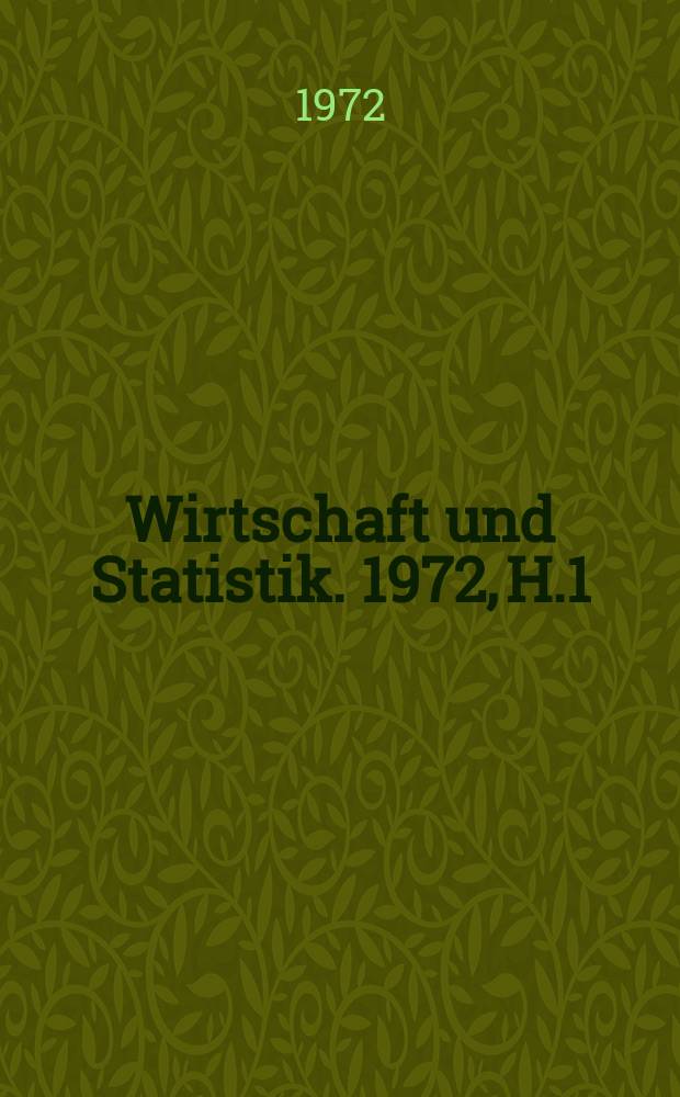 Wirtschaft und Statistik. 1972, H.1