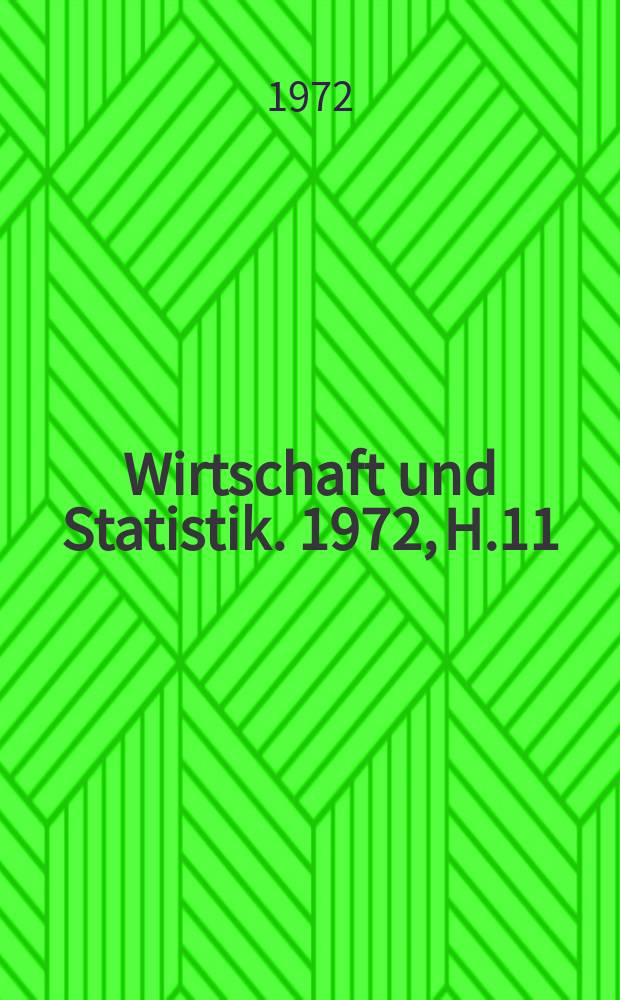 Wirtschaft und Statistik. 1972, H.11