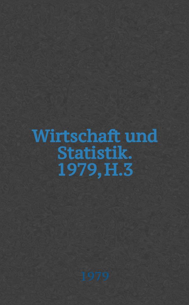 Wirtschaft und Statistik. 1979, H.3