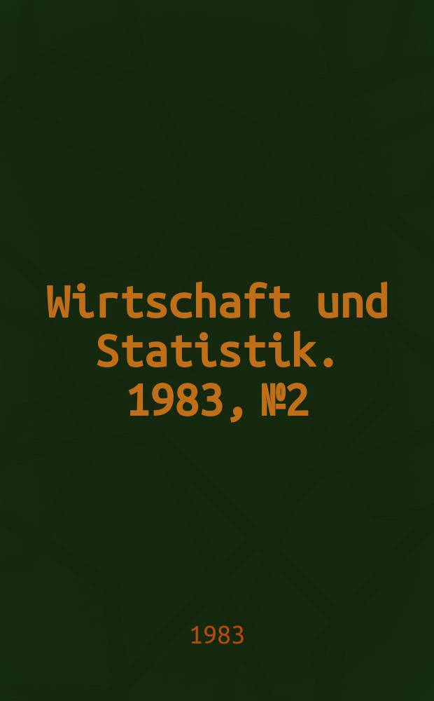 Wirtschaft und Statistik. 1983, №2