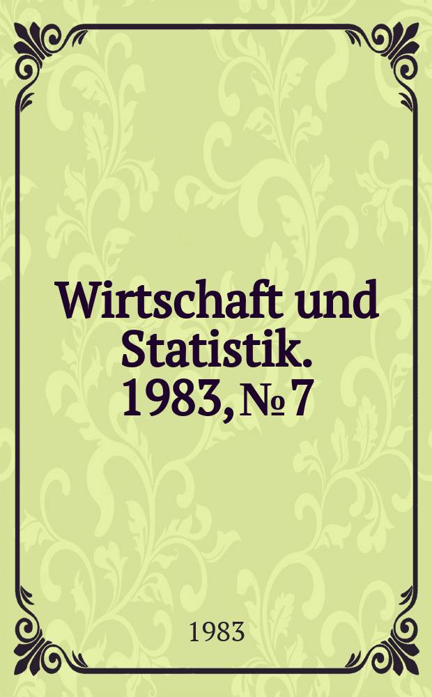 Wirtschaft und Statistik. 1983, №7