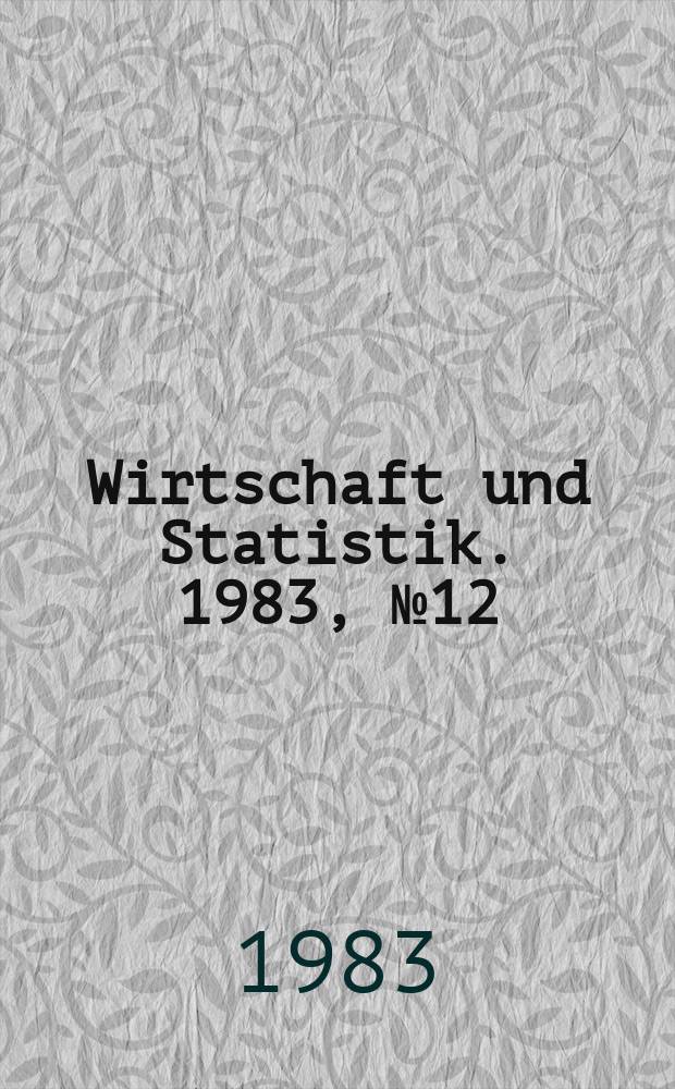 Wirtschaft und Statistik. 1983, №12