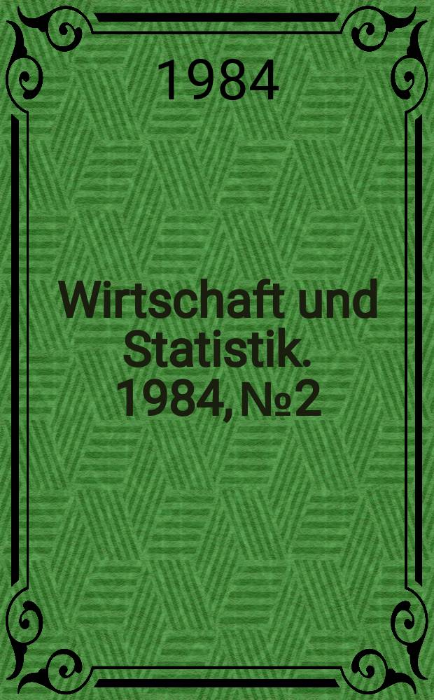 Wirtschaft und Statistik. 1984, №2