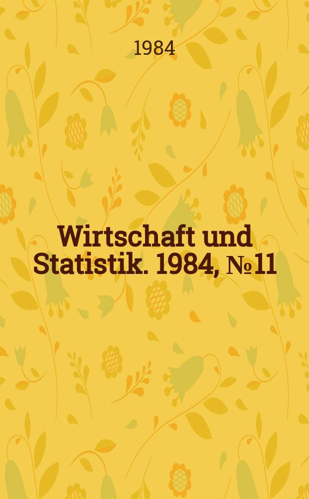 Wirtschaft und Statistik. 1984, №11