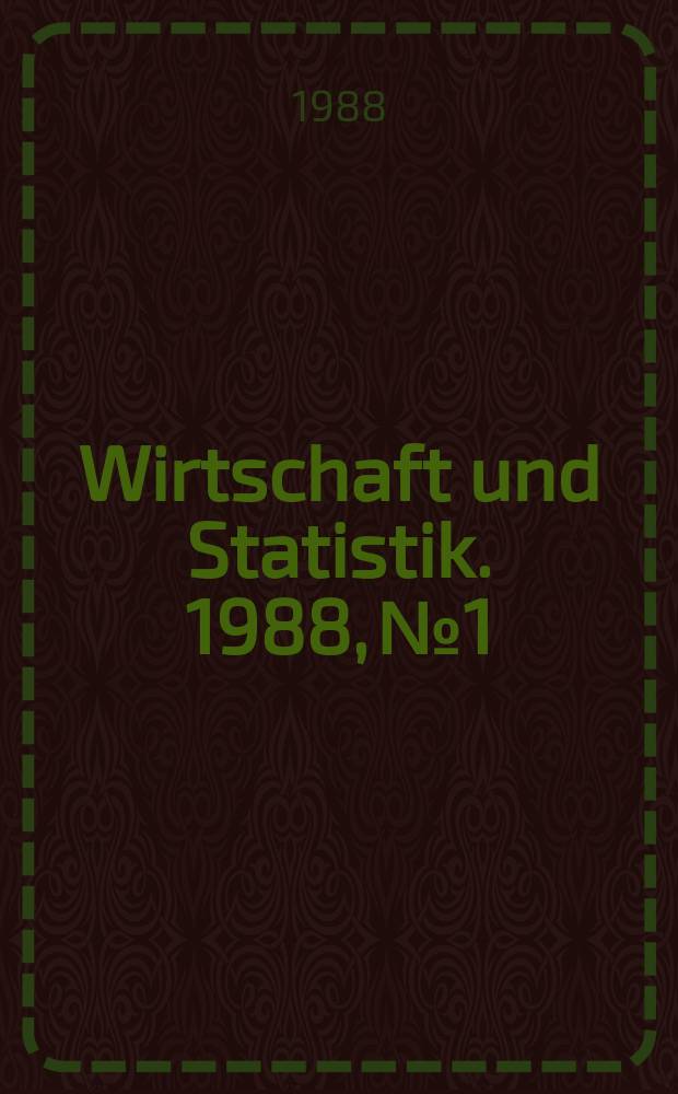 Wirtschaft und Statistik. 1988, №1