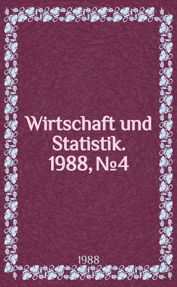 Wirtschaft und Statistik. 1988, №4
