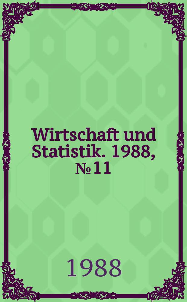 Wirtschaft und Statistik. 1988, №11