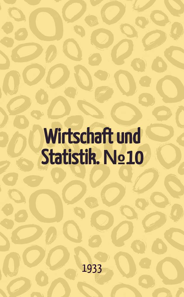 Wirtschaft und Statistik. №10 : (Industrielle Produktion)