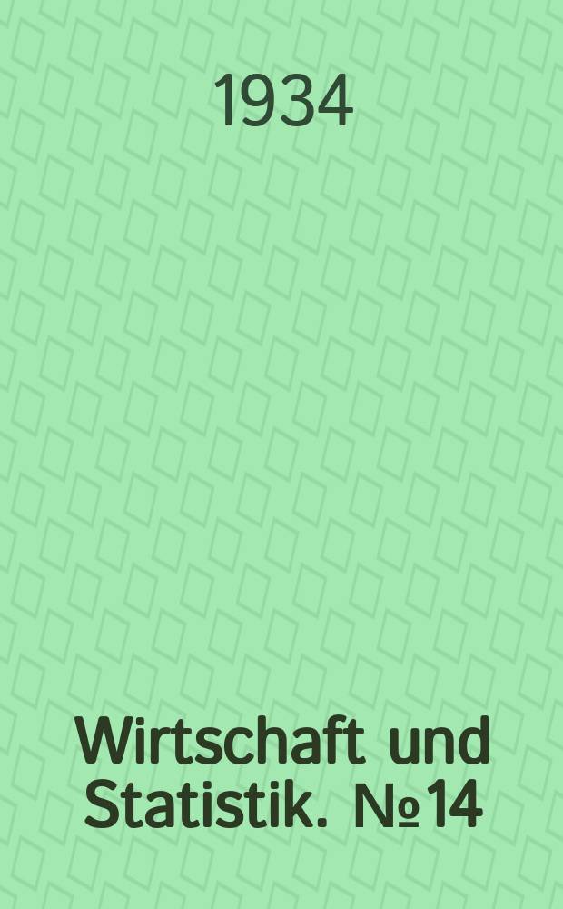 Wirtschaft und Statistik. №14 : Die Deutsche Zahlungsbilanz der Jahre 1924-1933