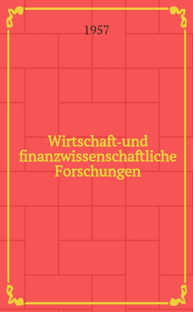 Wirtschafts- und finanzwissenschaftliche Forschungen