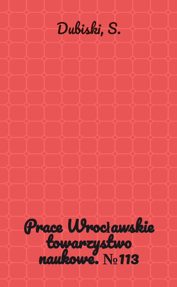 Prace Wrocławskie towarzystwo naukowe. №113 : Izoantygeny ϒ - globulin surowicy królika