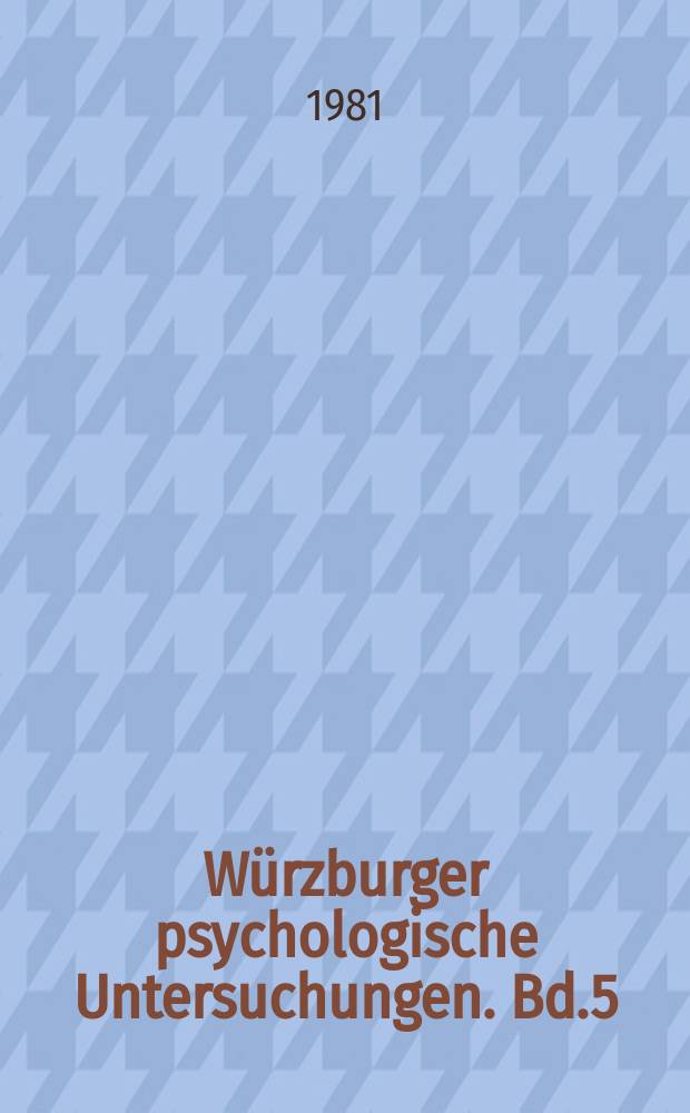Würzburger psychologische Untersuchungen. Bd.5 : Psychodiagnostik in Theorie und Praxis