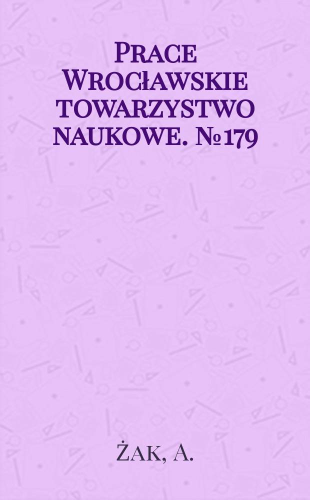 Prace Wrocławskie towarzystwo naukowe. №179 : Przeciwzapalne działanie leków alkilujących