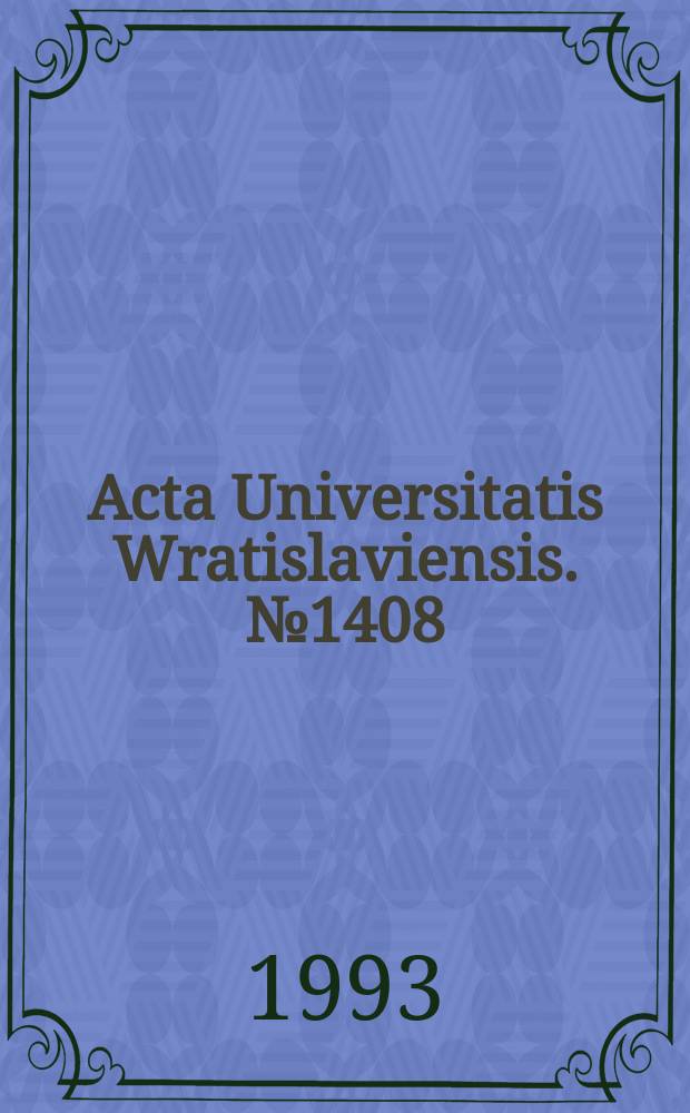 Acta Universitatis Wratislaviensis. №1408