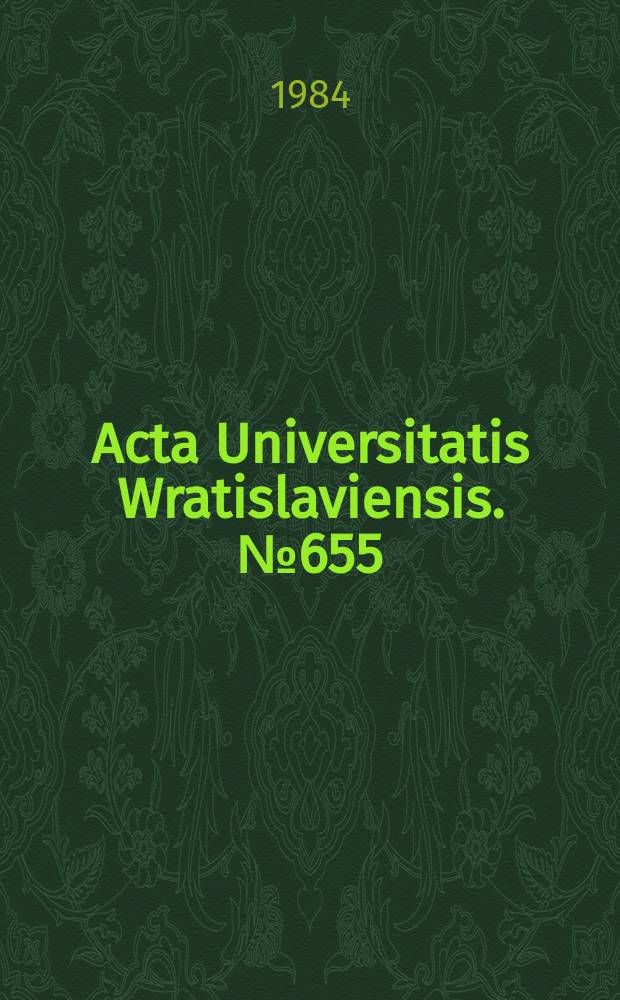Acta Universitatis Wratislaviensis. №655