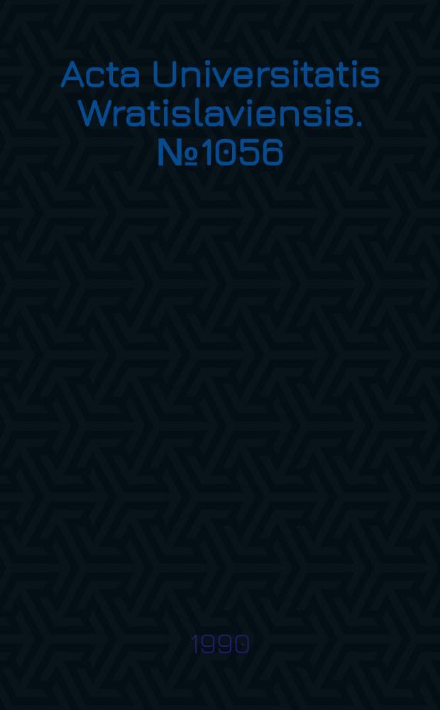 Acta Universitatis Wratislaviensis. №1056