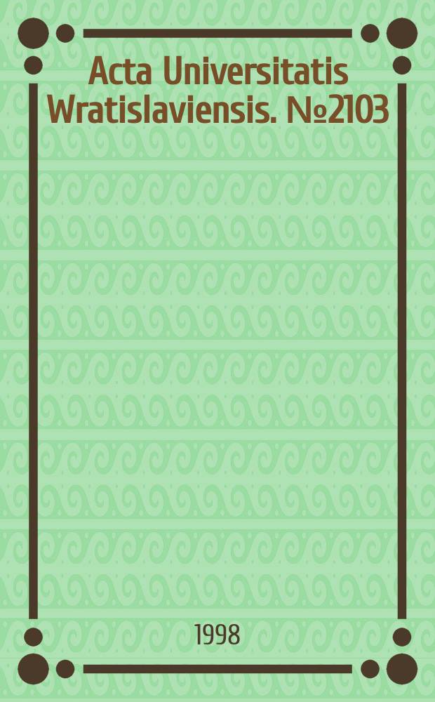 Acta Universitatis Wratislaviensis. №2103 : Historia Ogrodu Botanicznego Historia Ogrodu Botanicznego ...