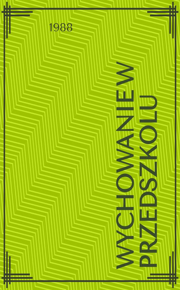 Wychowanie w przedszkolu : Miesięcznik poświęcony sprawom wychowania przedszkolnego Wydaje towarzystwo przyjaciół dzieci i Sekcja wychowania przedszkolnego ZNP. R.41 1988, №12(463) : (Bibliografia zawartości czasopisma "Wychowanie w Przedszkolu" 1979-1988)