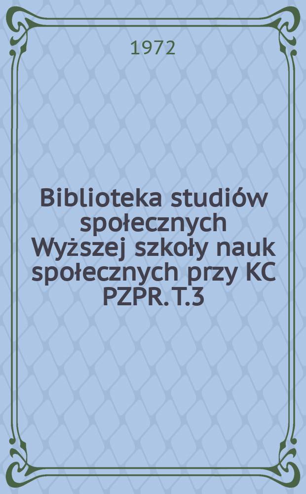 Biblioteka studiów społecznych Wyższej szkoły nauk społecznych przy KC PZPR. T.3 : Bunty młodzieży studenckiej na zachodzie