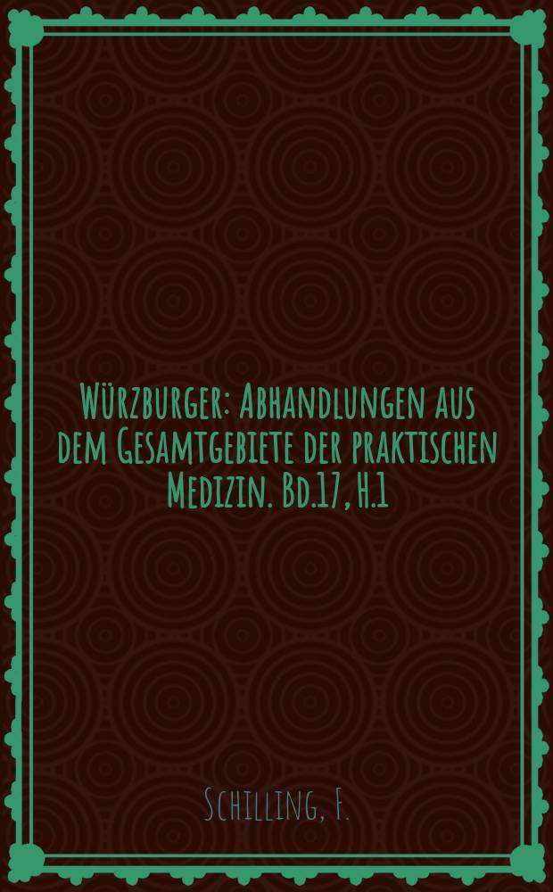 Würzburger : Abhandlungen aus dem Gesamtgebiete der praktischen Medizin. Bd.17, H.1/2 : Die Nierenkrankheiten in neuerer Gruppierung