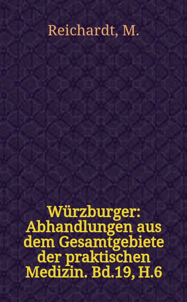 Würzburger : Abhandlungen aus dem Gesamtgebiete der praktischen Medizin. Bd.19, H.6/9 : Kriegsbeschadigung und strafrechtliche Zurechnungsfähigkeit