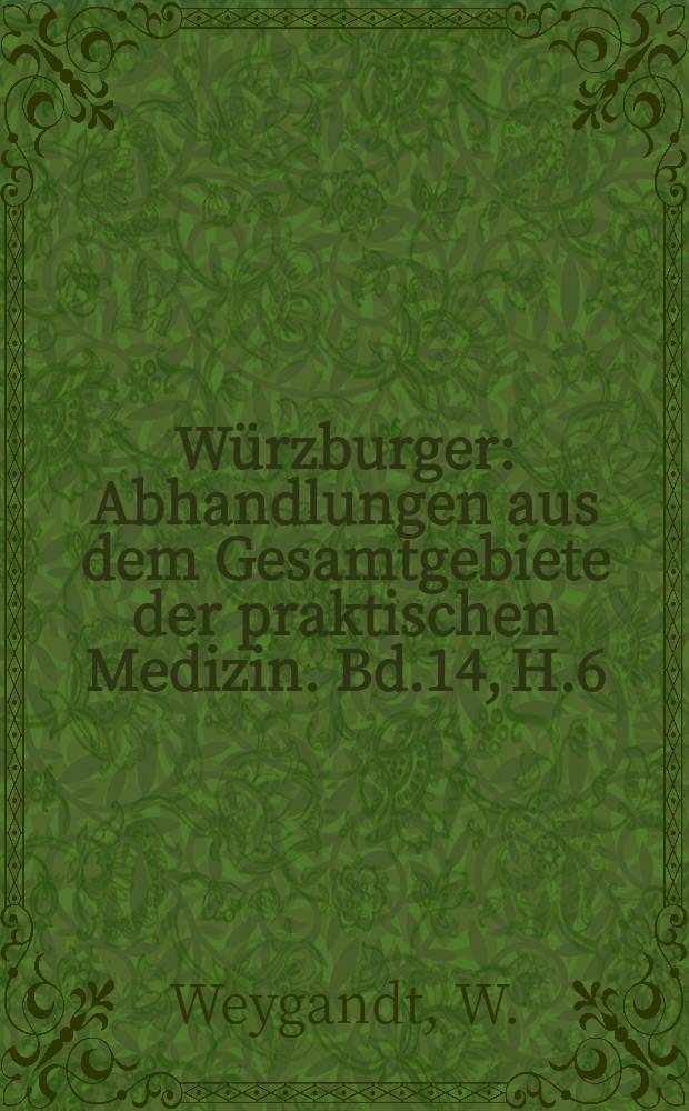 Würzburger : Abhandlungen aus dem Gesamtgebiete der praktischen Medizin. Bd.14, H.6/7 : Soziale Lage und Gesundheit des Geistes und der nerven