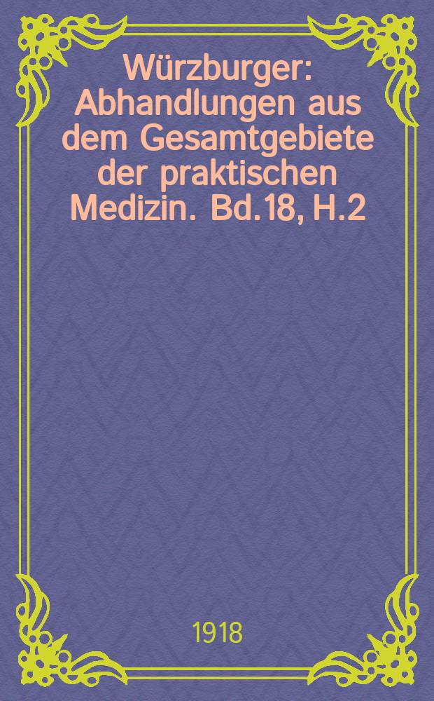Würzburger : Abhandlungen aus dem Gesamtgebiete der praktischen Medizin. Bd.18, H.2 : Bettgymnastik