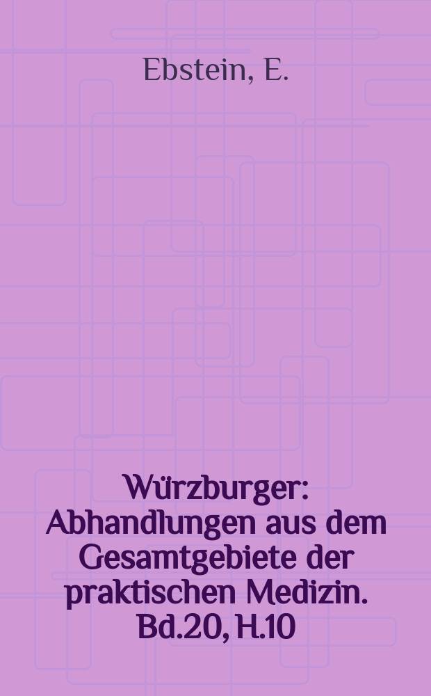 Würzburger : Abhandlungen aus dem Gesamtgebiete der praktischen Medizin. Bd.20, H.10/12 : Der Geruch in der klinischen Diagnostik