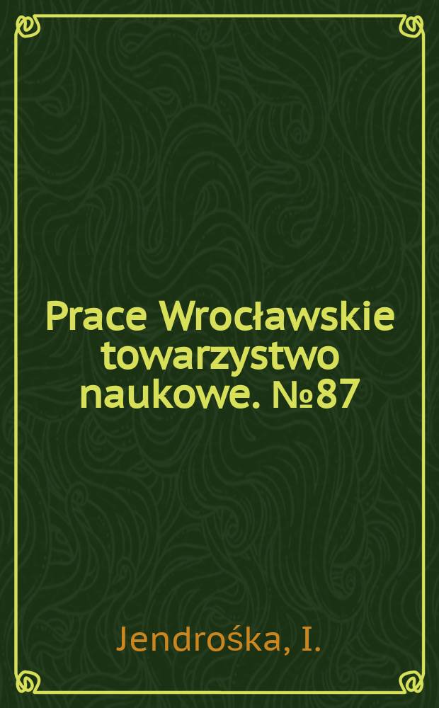Prace Wrocławskie towarzystwo naukowe. №87 : Zagadnienia prawne wykonania aktu administracyjnego