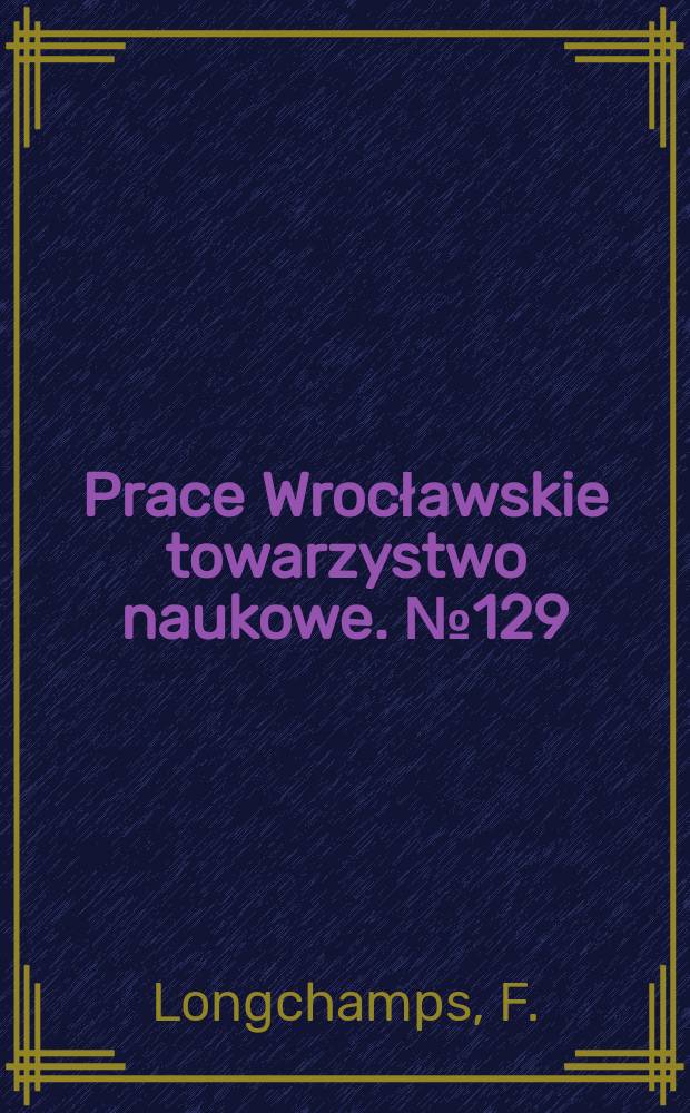 Prace Wrocławskie towarzystwo naukowe. №129 : Z problemów poznania prawa