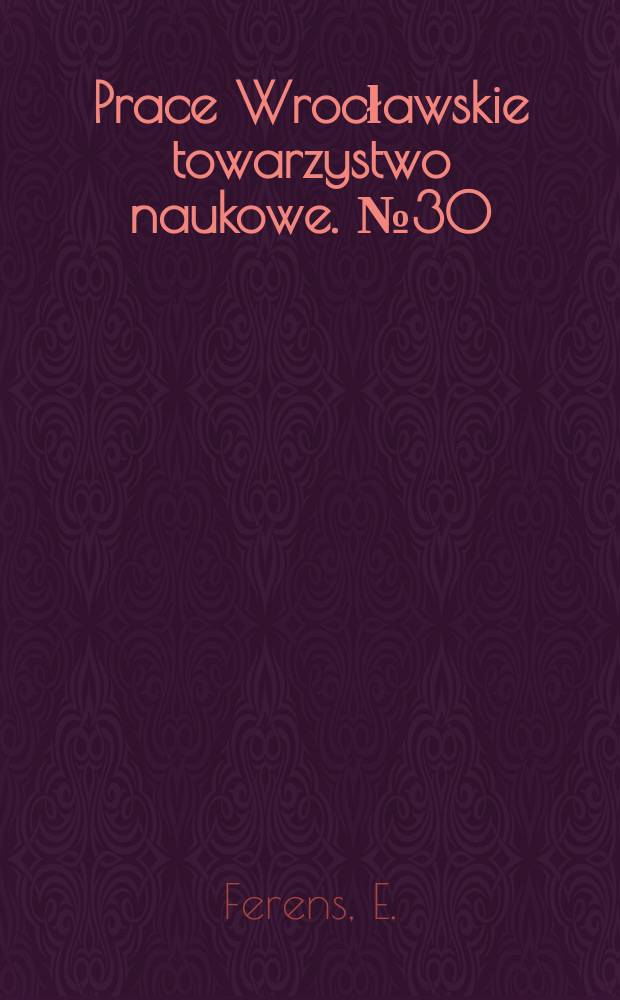 Prace Wrocławskie towarzystwo naukowe. №30 : Klasyfikacja naczyniaków układu nerwowego centralnego