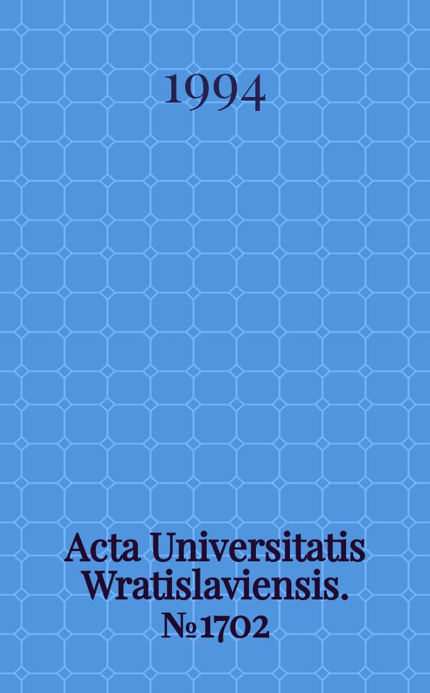 Acta Universitatis Wratislaviensis. №1702