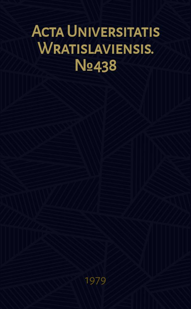 Acta Universitatis Wratislaviensis. №438