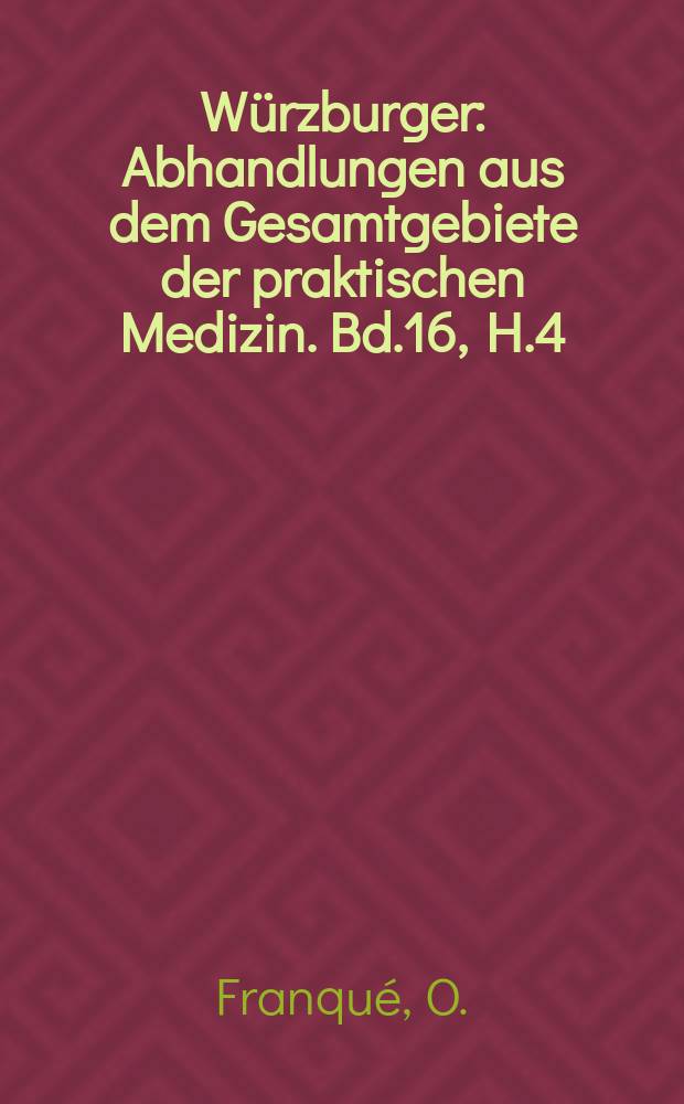 Würzburger : Abhandlungen aus dem Gesamtgebiete der praktischen Medizin. Bd.16, H.4 : Geburtenruckgang, Artz und Geburtshelfer