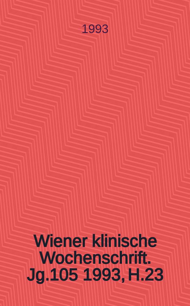 Wiener klinische Wochenschrift. Jg.105 1993, H.23