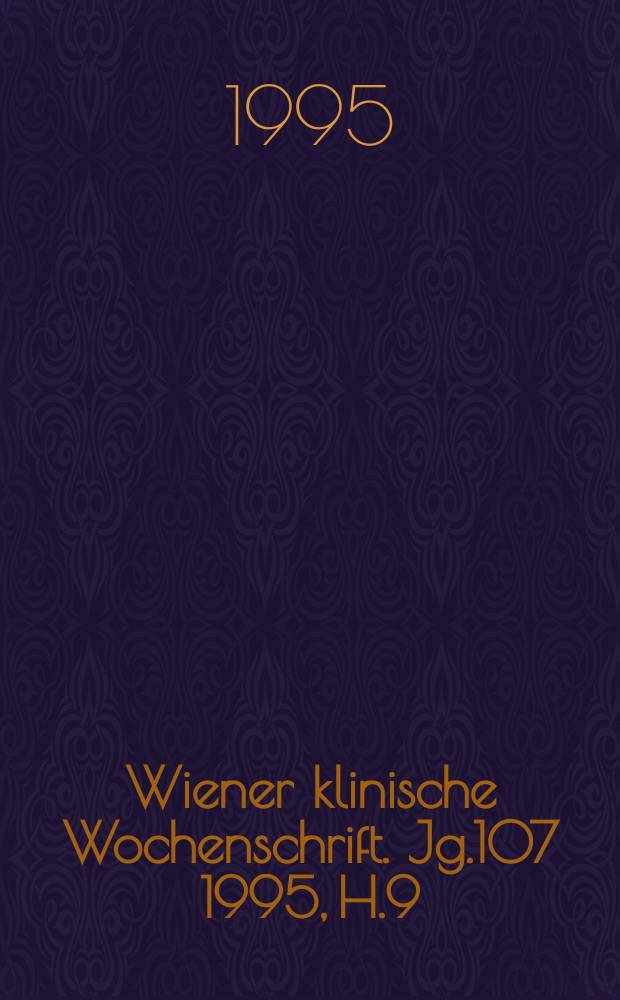Wiener klinische Wochenschrift. Jg.107 1995, H.9