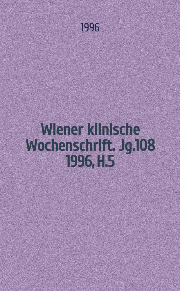 Wiener klinische Wochenschrift. Jg.108 1996, H.5