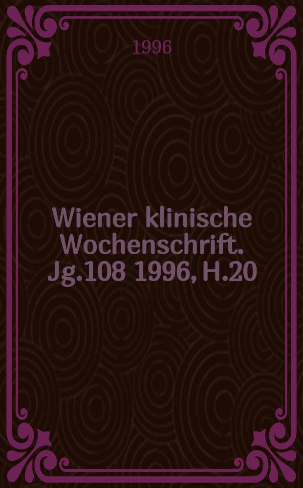 Wiener klinische Wochenschrift. Jg.108 1996, H.20