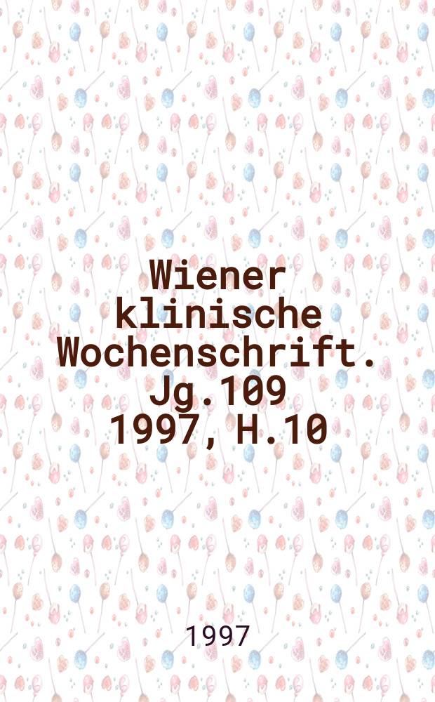 Wiener klinische Wochenschrift. Jg.109 1997, H.10