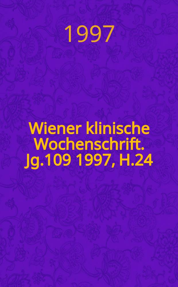 Wiener klinische Wochenschrift. Jg.109 1997, H.24