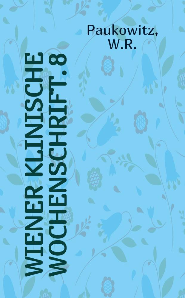 Wiener klinische Wochenschrift. 8 : Wachstumsregulation ...