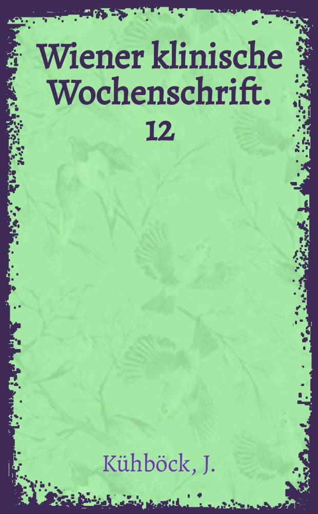 Wiener klinische Wochenschrift. 12 : Das Knochenmarkretikulum ...