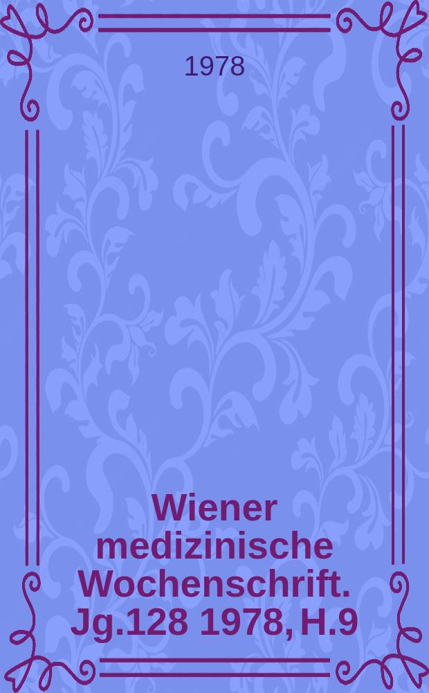 Wiener medizinische Wochenschrift. Jg.128 1978, H.9