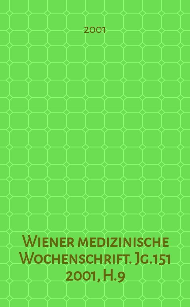 Wiener medizinische Wochenschrift. Jg.151 2001, H.9