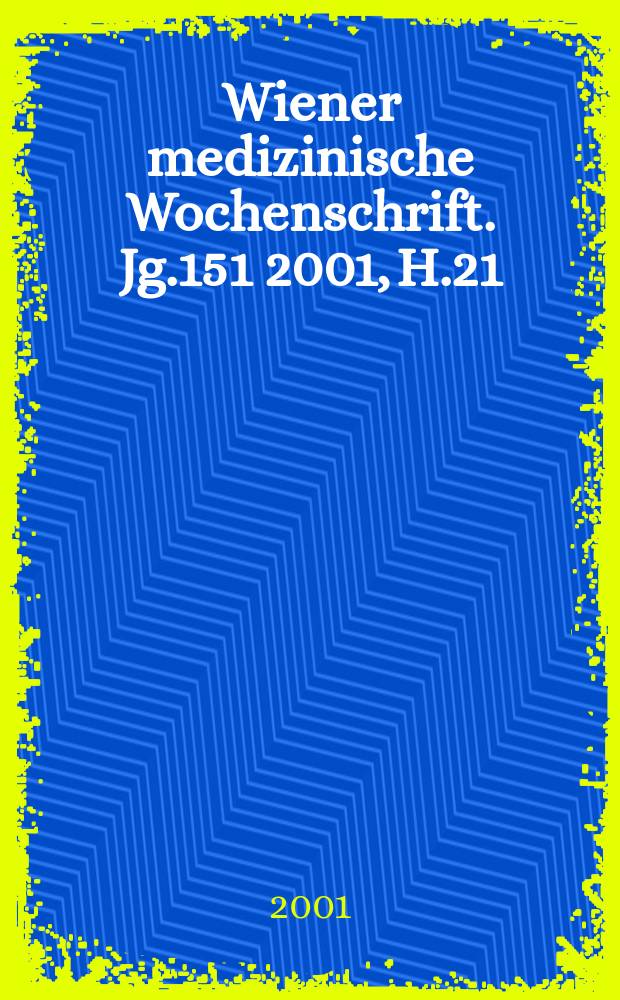 Wiener medizinische Wochenschrift. Jg.151 2001, H.21